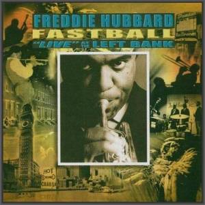  Freddie Hubbard - Fastball: "Live" At The Left Bank