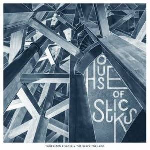  Thorbjorn Risager & The Black Tornado - House Of Sticks