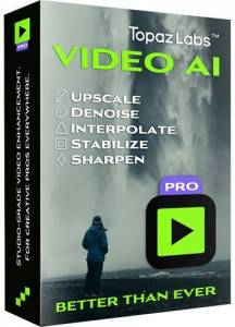 Topaz Video AI Pro 6.0.4 RC [En]