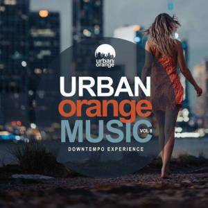  VA - Urban Orange Music, Vol.8: Downtempo Experiece