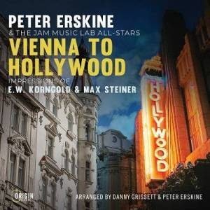  Peter Erskine & JAM Music Lab All-Stars - Vienna to Hollywood: Impressions of E.W. Korngold & Max Steiner