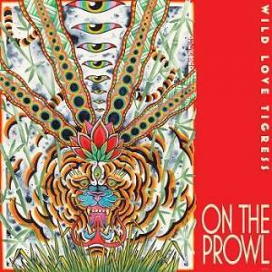  Wild Love Tigress - On The Prowl