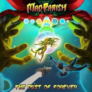  Mad Parish - The Dust Of Forever