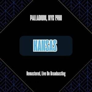  Kansas - Palladium, Nyc 1980 [Remastered, Live On Broadcasting]