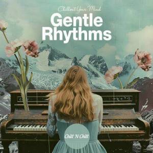  VA - Gentle Rhythms: Chillout Your Mind