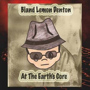  Bland Lemon Denton - At the Earth's Core