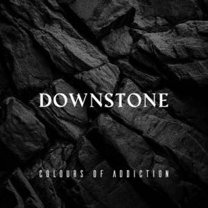  Downstone - Colours of Addiction