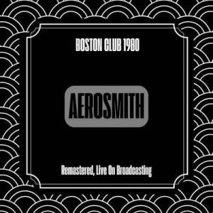  Aerosmith - Boston Club 1980 [Remastered, Live on Broadcasting]