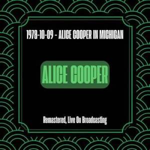  Alice Cooper - 1978-10-09 - Alice Cooper in Michigan [Remastered, Live On Broadcasting]