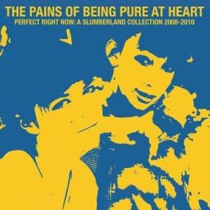  The Pains Of Being Pure At Heart - Perfect Right Now: A Slumberland Collection 2008-2010