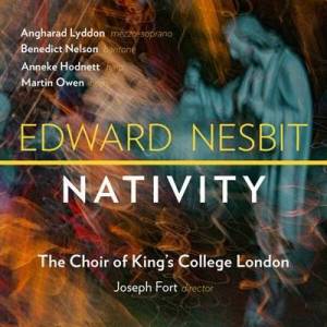  The Choir of King's College London - Edward Nesbit: Nativity