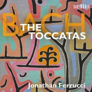  Jonathan Ferrucci - Johann Sebastian Bach: The Toccatas