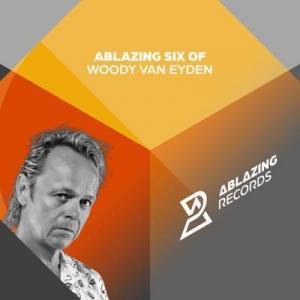  VA - Ablazing Six of Woody van Eyden (Extended+Radio)