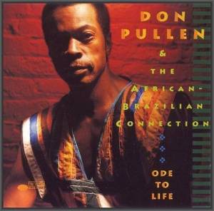  Don Pullen & The African-Brazilian Connection - Ode To Life