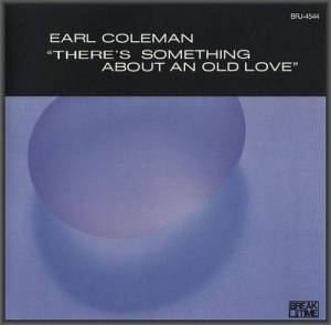  Earl Coleman - There's Something About An Old Love