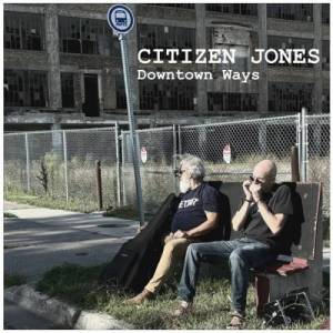  Citizen Jones - Downtown Ways
