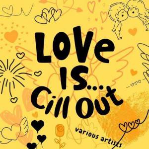  VA - Love Is...Chill Out