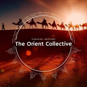  VA - The Orient Collective: Caravan Rhythms
