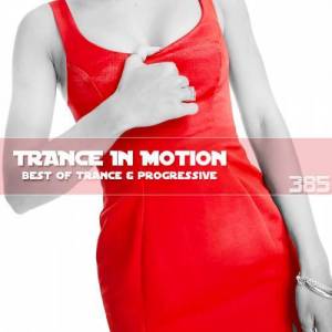  VA - Trance In Motion Vol.385