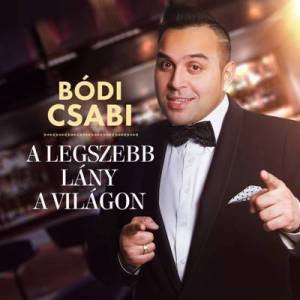  Bodi Csabi - A legszebb lany a vilagon