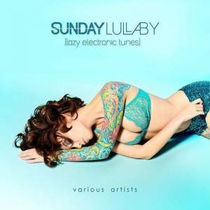  VA - Sunday Lullaby [Lazy Electronic Tunes]
