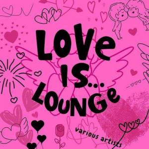  VA - Love Is...Lounge
