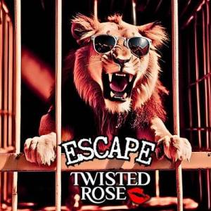  Twisted Rose - Escape