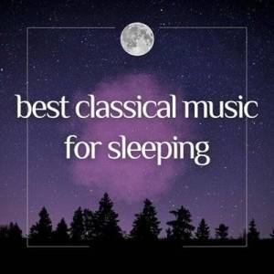  VA - best classical music for sleeping