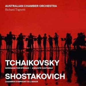  Australian Chamber Orchestra - Tchaikovsky: Serenade and Andante Cantabile / Shostakovich: Chamber Symphony