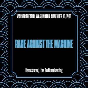  Rage Against The Machine - Warner Theater, Washington, November 18, 1980 [Remastered, Live On Broadcasting]