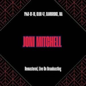  Joni Mitchell - 1968-01-10, Club 47, Cambridge, Ma [Remastered, Live On Broadcasting]