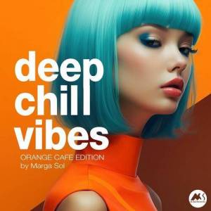  VA - Deep Chill Vibes: Orange Cafe Edition by Marga Sol