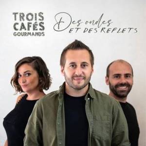  Trois Cafes Gourmands - Des ondes et des reflets