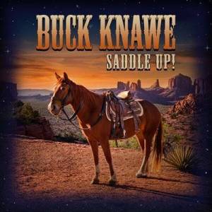  Buck Knawe - Saddle Up
