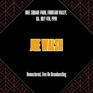  Joe Walsh - Mile Square Park Fountain Valley Ca. July 4th 1990 [Remastered Live On Broadcasting]