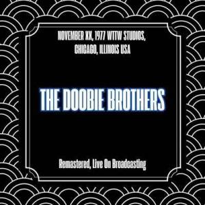  The Doobie Brothers - November XX, 1977 Wttw Studios, Chicago, Illinois Usa [Remastered, Live On Broadcasting]