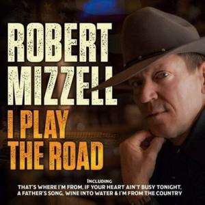  Robert Mizzell - I Play the Road