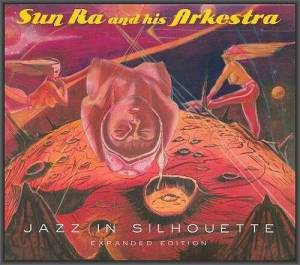  Sun Ra And His Arkestra - Jazz In Silhouette