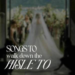  VA - songs to walk down the aisle to