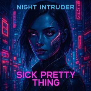  Night Intruder - Sick Pretty Thing