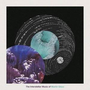  Martin Glass - The Interstellar Music of Martin Glass
