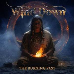  Wind Down - The Burning Past