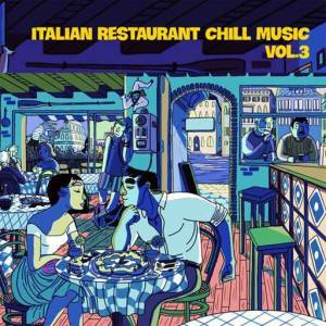  VA - Italian Restaurant Chill Music Vol. 3 (Beats to relax)
