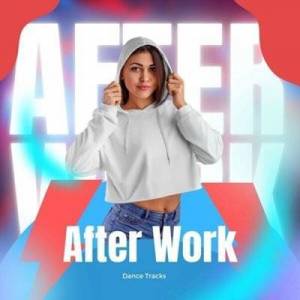  VA - AFTER WORK - After Work Dance Tracks
