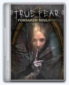 True Fear: Forsaken Souls Part 3