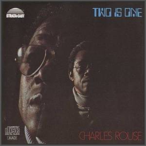  Charles Rouse - Two Is One
