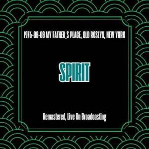  Spirit - My Father's Place, Old Roslyn, New York [Remastered, Live On Broadcasting]