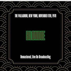  Blondie - The Palladium, New York, November 11th, 1978 [Remastered, Live On Broadcasting]