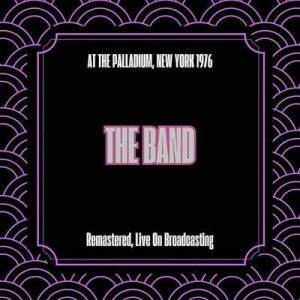  The Band - At the Palladium, New York 1976 [Remastered, Live On Broadcasting]