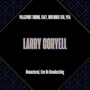  Larry Coryell - Clark University, Massachusetts 1976 [Remastered, Live On Broadcasting]